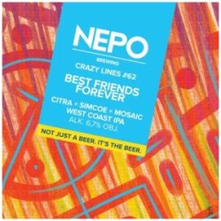 Nepo Brewing Crazy Lines #62: Best Friends Forever Nepo Brewing Crazy Lines #62: Best Friends Forever
