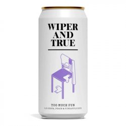 Wiper & True Too Much Fun - ND John Wine Merchants