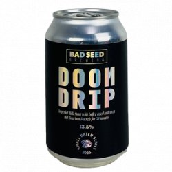 Bad Seed Brewing Doom Drip