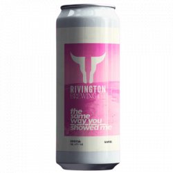 Rivington Same Way You Showed Me - Beer Clan Singapore