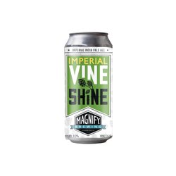 Magnify Brewing Company Imperial Vine Shine Magnify Brewing Company Imperial Vine Shine