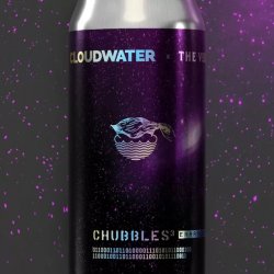 Cloudwater Brew Co. Chubbles³: Enhanced