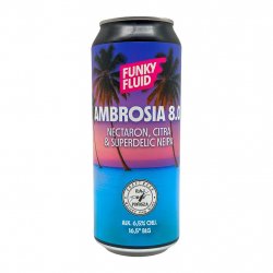 Funky Fluid Ambrosia 8.0 Funky Fluid Ambrosia 8.0