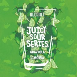 ReCraft  Juicy Sour Series Graviola & Limonka  Juicy Sour Ale - Browarium