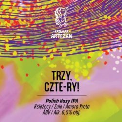 Artezan  Trzy-Czte-Ry!  Polish Hazy IPA - Browarium
