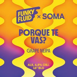 Funky Fluid  Porque Te Vas?  Grape NEIPA - Browarium