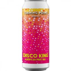 Turning Point Brewing Co  Disco King American Pale Ale (Cans) (44cl) - Chester Beer & Wine