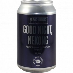 Bad Seed Brewing Good Night, Mekong (Vintage 2025)