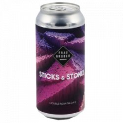 FrauGruber                                        ‐                                                         8% Sticks & Stones - OKasional Beer