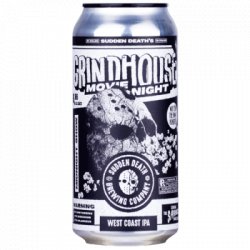 Sudden Death                                        ‐                                                         6.5% Grindhouse - OKasional Beer