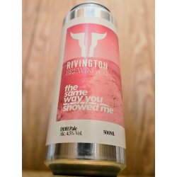Rivington Brewing Co The Same Way You Showed Me
