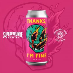 Schwarze Rose x Superfreunde - Thanks Im Fine - New England Double IPA - Hopfnung