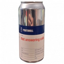 Protokoll Bewery Not Answering Calls - OKasional Beer