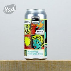 Pressure Drop Monstrous Unnatural Thing - Radbeer