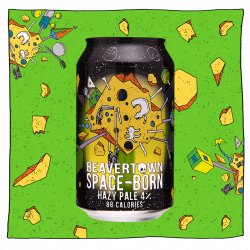 Beavertown Space-Born - Hazy Pale Ale - Beavertown