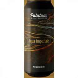 PALATUM AQUA IMPERIALE  Wood Aged Sour Rye Ale - Sklep Impuls