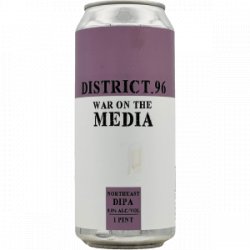 District 96 Beer Factory – War On the Media - Rebel Beer Cans