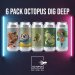 6 PACK OCTOPUS DIG DEEP 
