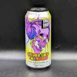 One Drop Brewing Co NEVER SKIP THE INTRO