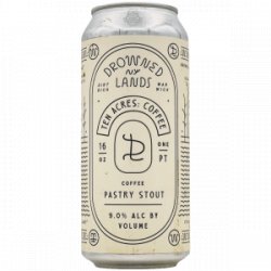 The Drowned Lands Brewery – Ten Acres: Coffee - Rebel Beer Cans