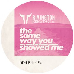 Rivington Brewing Co. Same Way You Showed Me - Kwoff