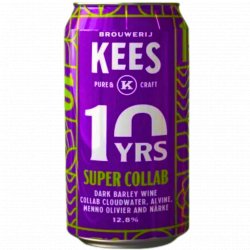 Brouwerij Kees Super Collab ( 10 Years Edition) Brouwerij Kees Super Collab ( 10 Years Edition)