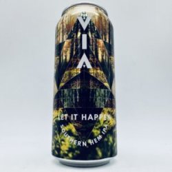 VIA Let It Happen IPA Can - Bottleworks