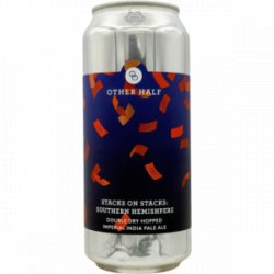 Other Half Brewing Co. Double Dry Hopped Stacks On Stacks: Southern Hemisphere