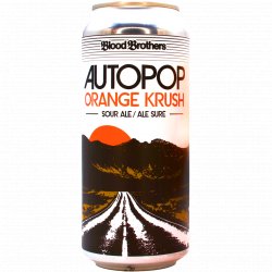 Blood Brothers Brewing Autopop - Orange Krush Blood Brothers Brewing Autopop - Orange Krush