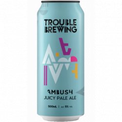 Trouble Brewing Ambush - Cantina della Birra