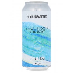 Cloudwater - I Have Become The Boat - Beerdome