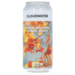 Cloudwater - When Autumn Winds Blow - Beerdome