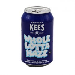 Brouwerij Kees - Whole Lotta Haze - Bierloods22