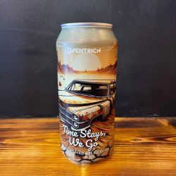 Pentrich Brewing Co. Time Stays, We Go