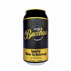 Bacchus Brewing Co. Imperial Wake Up Buttercup Bacchus Brewing Co. Imperial Wake Up Buttercup