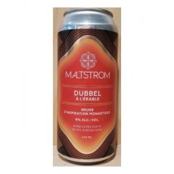 Brasserie Maltstrom Dubbel à L’érable