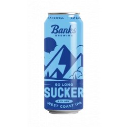 Banks Brewing SO LONG SUCKER