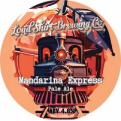 Loud Shirt Brewing Co Mandarina Express (Keg) - Pivovar