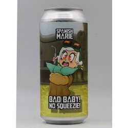 Spanish Marie Brewery  Bad Baby! No Squeezie!y - DeBierliefhebber