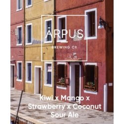 Kiwi x Mango x Strawberry x Coconut Sour    Arpus - Craft Beer Dealer