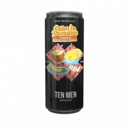 Ten Men CALM IN PARADISE: PINEAPPLE BANANA AND COCONUT - Ten Men Brewery