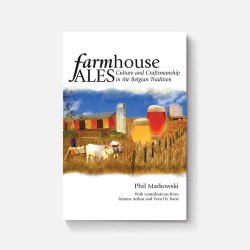 Farmhouse Ales: Culture and Craftsmanship in the Belgian Tradition - Brewers Association