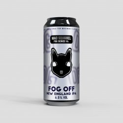 Mad Squirrel Fog Off V6 - New England IPA - Mad Squirrel