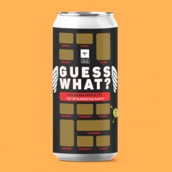 Atelier Vrai GUESS WHAT? BUNDESTAG RANTS 0,44l - Biertipp