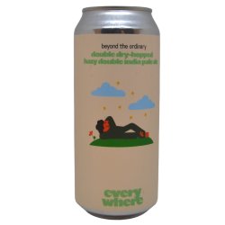 everywhere beyond the ordinary