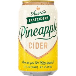 Austin Eastciders Pineapple Cider 6 pack 12 oz. Can - Kelly’s Liquor