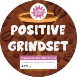 Shiny Brewery Positive Grindset (Cask) - Pivovar