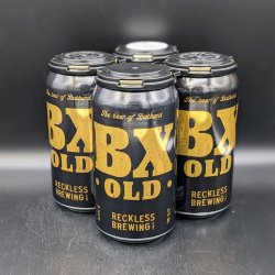 Reckless Brewing BX Old Can 4pk - Saccharomyces Beer Cafe