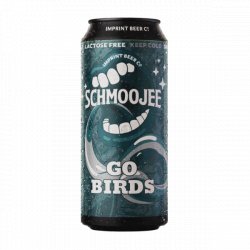 Imprint Beer Co. Schmoojee Go Birds