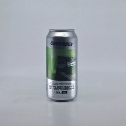 Cloudwater Brew Co. I Say We And I Mean You And I Don